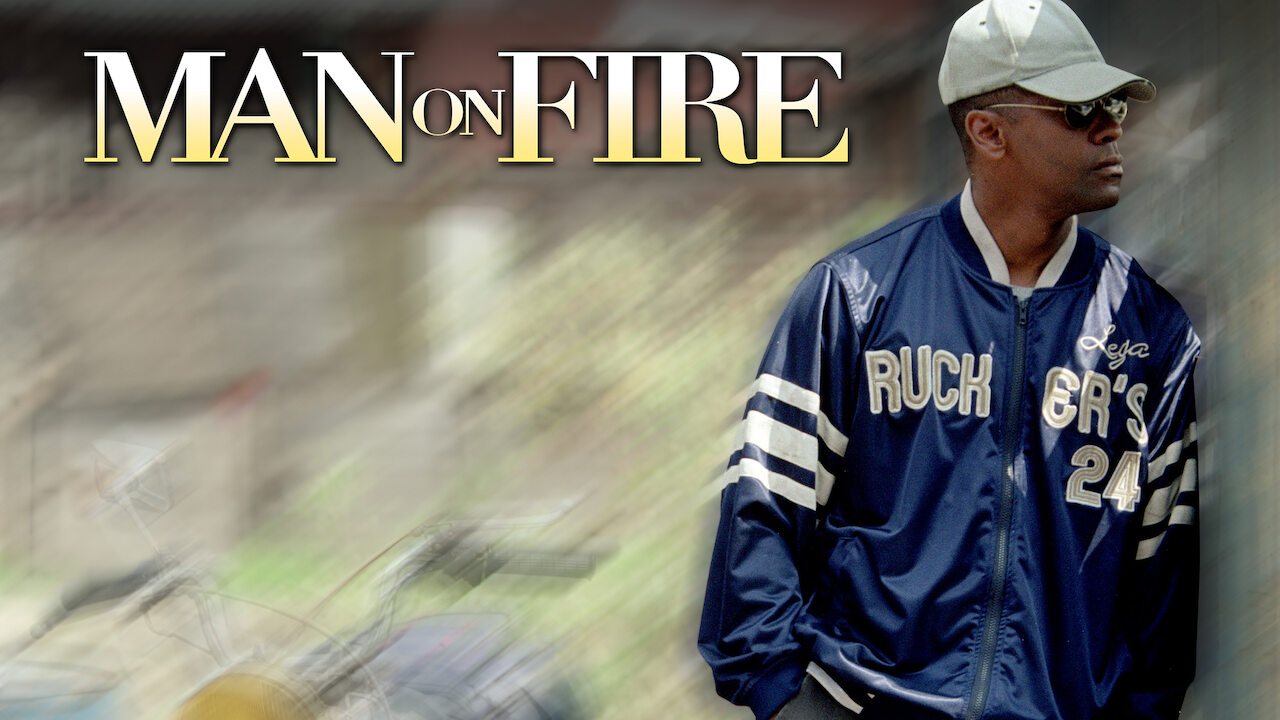 Is Man On Fire Available To Watch On Netflix In Australia Or New Zealand NewOnNetflixANZ