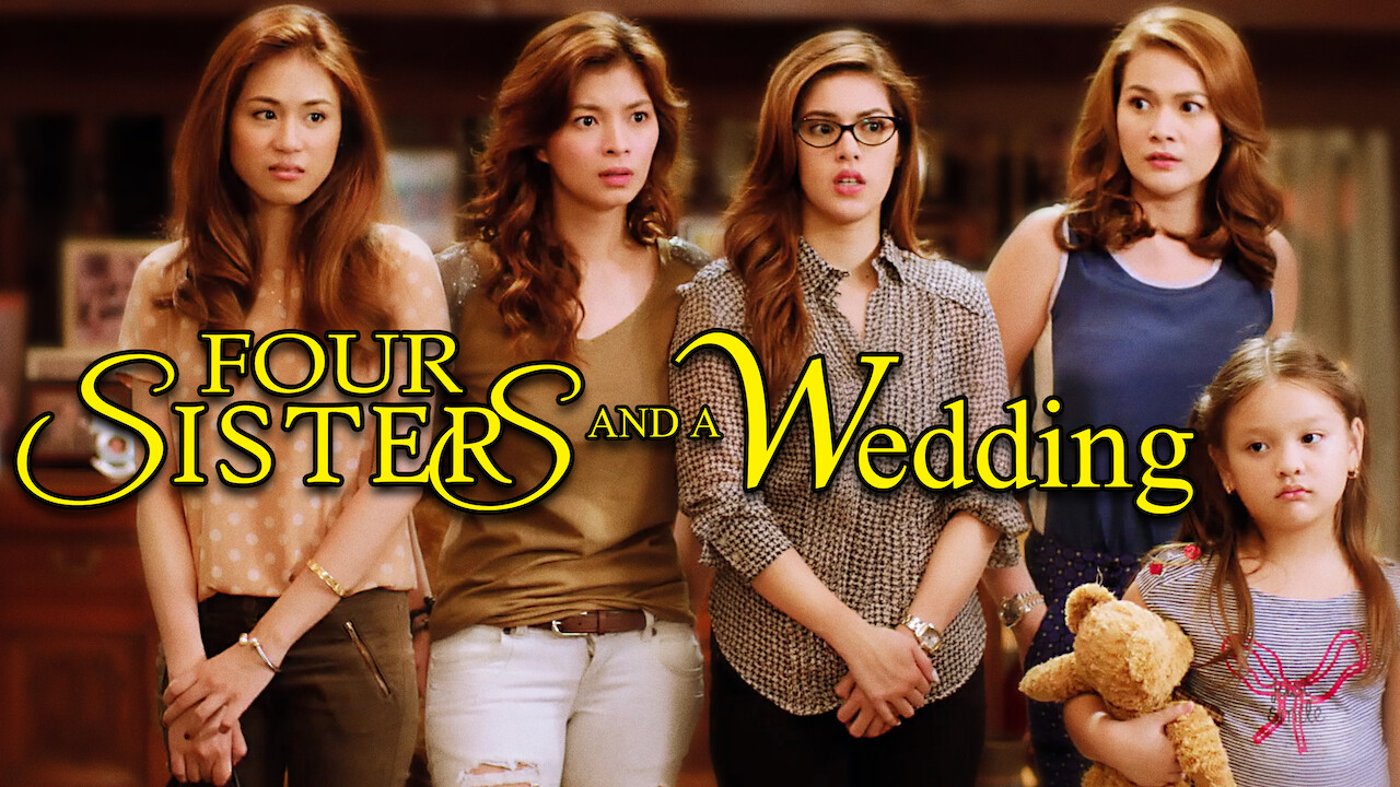 Is Four Sisters And A Wedding Available To Watch On Netflix In Australia Or New Zealand Newonnetflixanz