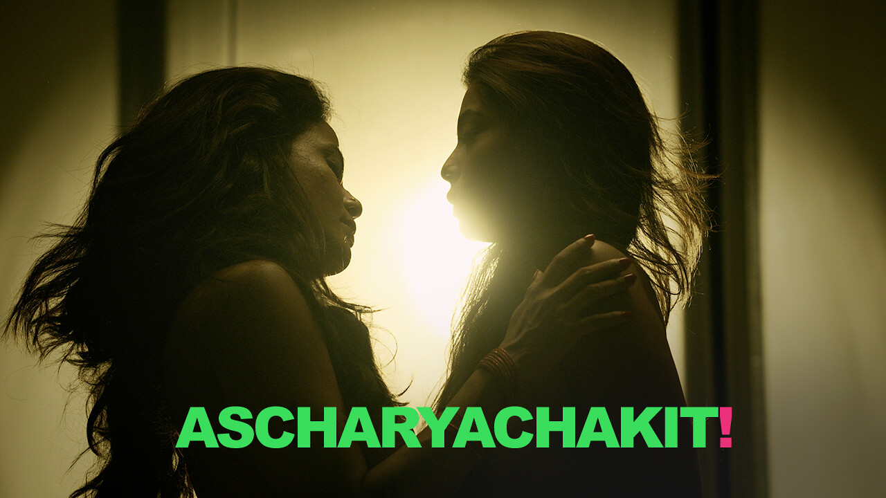 Is 'Ascharyachakit!' (aka 'Ascharya F**k It ') available to watch on