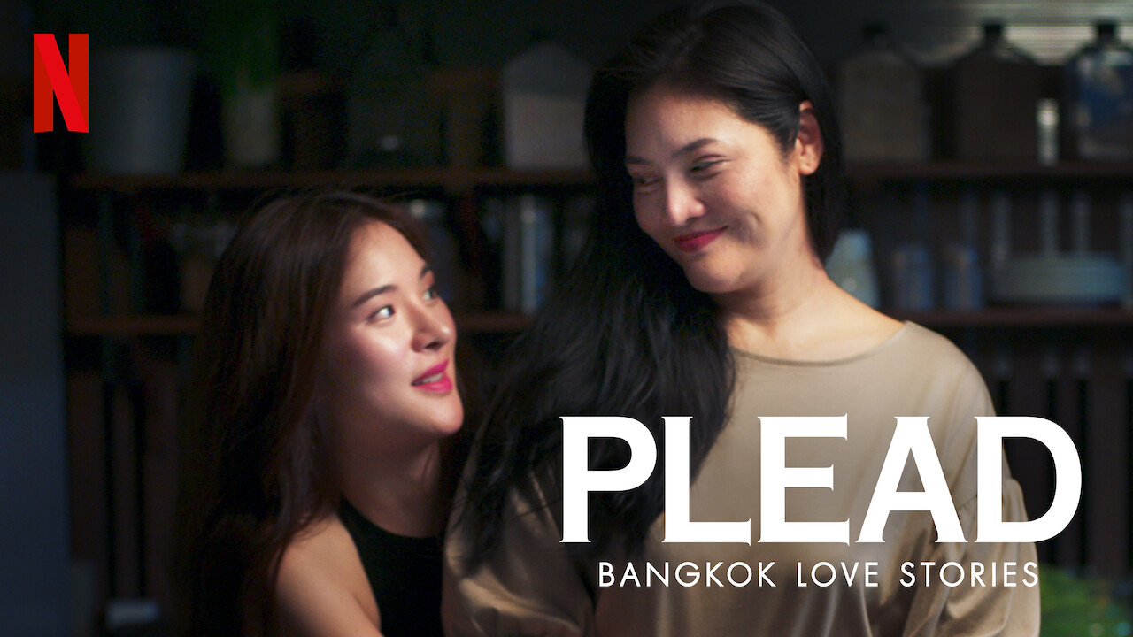 Is 'Bangkok Love Stories: Plead' available to watch on Netflix in