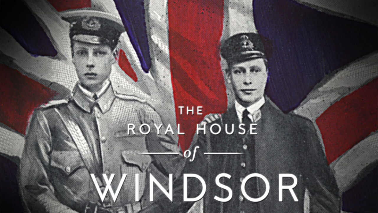 netflix the royal house of windsor