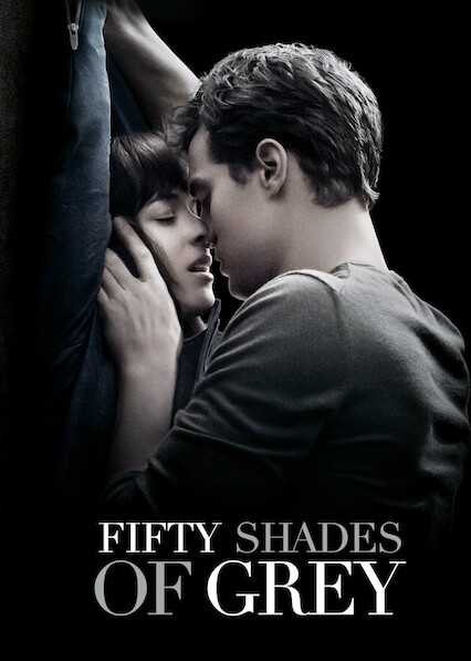 Is Fifty Shades Of Grey On Netflix In Australia Where To Watch The Movie New On Netflix Australia New Zealand